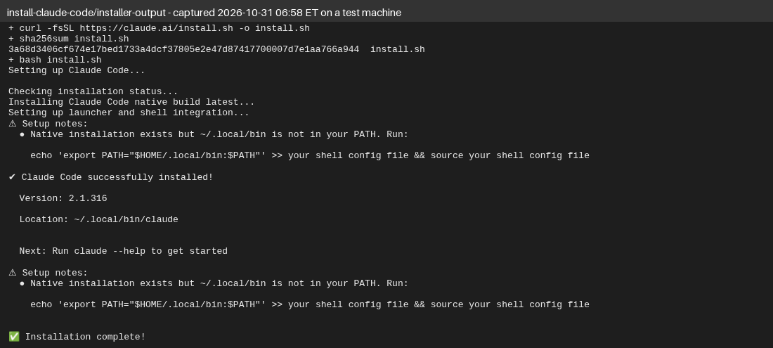 Terminal output on Oct 31, 2026: Anthropic's install script sets up Claude Code 2.1.316 at ~/.local/bin/claude and warns that ~/.local/bin is not in PATH.
