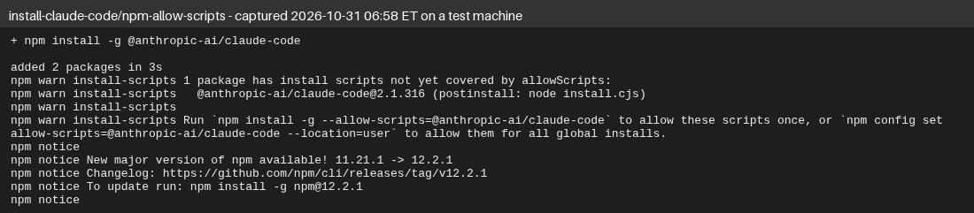 Terminal output on Oct 31, 2026: npm installs @anthropic-ai/claude-code 2.1.316 but warns that its postinstall script is not covered by allowScripts.