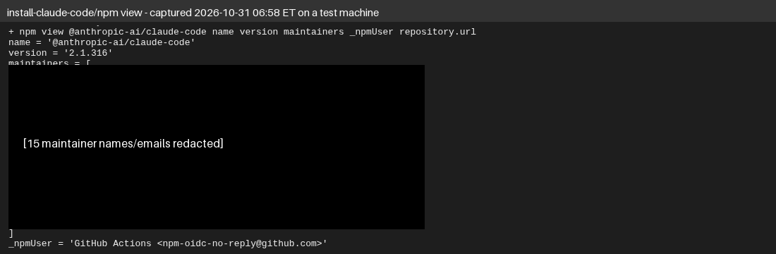 Terminal output on Oct 31, 2026: npm view for @anthropic-ai/claude-code shows version 2.1.316, the maintainers list (names and emails redacted), and a GitHub Actions publisher.