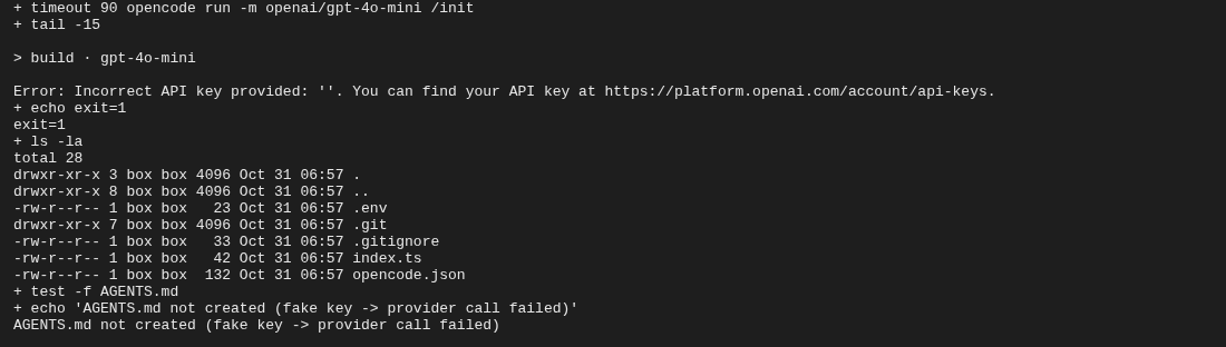Terminal on Oct 31, 2026: opencode run with /init fails with "Incorrect API key provided" because the test used a fake key, and the directory listing shows no AGENTS.md was created.